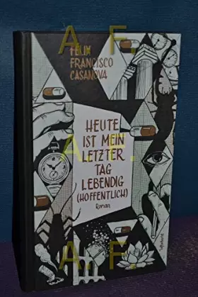 Couverture du produit · Heute ist mein letzter Tag lebendig (hoffentlich): Roman