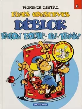 Couverture du produit · Les Déblok, tome 6 : Fines conserves Déblok façon boute-en-train