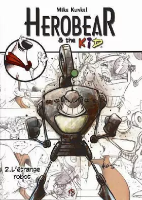 Couverture du produit · Herobear and the Kid T02 L'étrange Robot