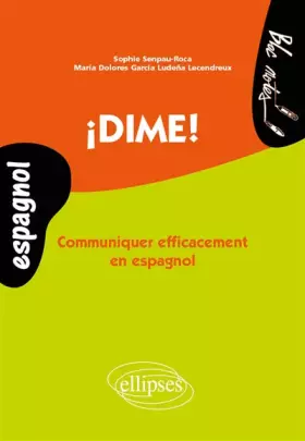 Couverture du produit · ¡ Dime ! Communiquer Efficacement en Espagnol Niveau 2