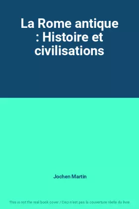 Couverture du produit · La Rome antique : Histoire et civilisations