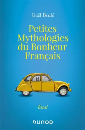 Couverture du produit · Petites mythologies du bonheur français