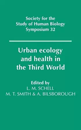 Couverture du produit · Urban Ecology and Health in the Third World (Society for the Study of Human Biology Symposium Series, Series Number 32)
