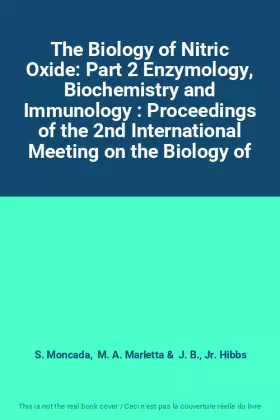 Couverture du produit · The Biology of Nitric Oxide: Part 2 Enzymology, Biochemistry and Immunology : Proceedings of the 2nd International Meeting on t
