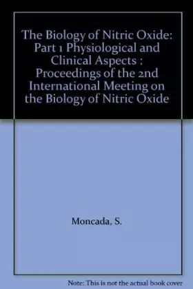 Couverture du produit · The Biology of Nitric Oxide: Part 1 Physiological and Clinical Aspects : Proceedings of the 2nd International Meeting on the Bi