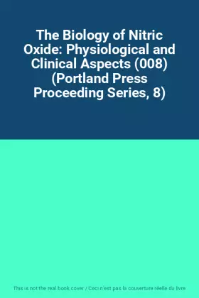 Couverture du produit · The Biology of Nitric Oxide: Physiological and Clinical Aspects (008) (Portland Press Proceeding Series, 8)