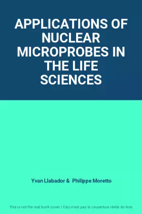 Couverture du produit · APPLICATIONS OF NUCLEAR MICROPROBES IN THE LIFE SCIENCES