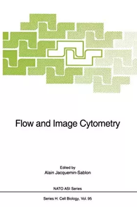 Couverture du produit · Flow and Image Cytometry: Proceedings of the NATO Advanced Study Institute "Progress in Flow and Image Cytometry", Held at Vill