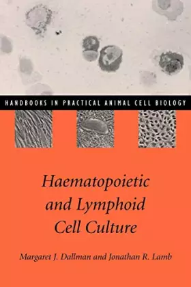 Couverture du produit · Haematopoietic and Lymphoid Cell Culture (Handbooks in Practical Animal Cell Biology)