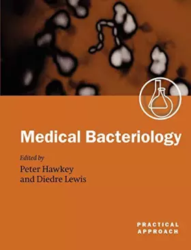 Couverture du produit · Medical Bacteriology: A Practical Approach (Practical Approach Series)
