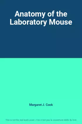 Couverture du produit · Anatomy of the Laboratory Mouse