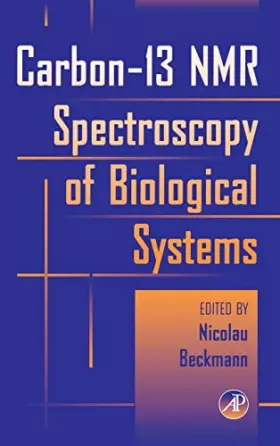 Couverture du produit · Carbon-13 NMR Spectroscopy of Biological Systems