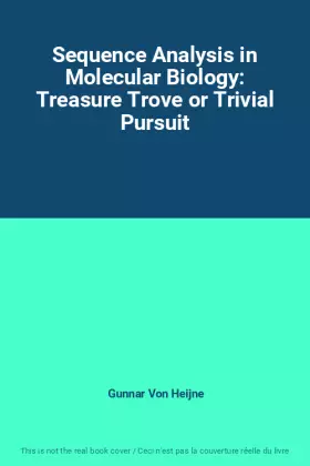 Couverture du produit · Sequence Analysis in Molecular Biology: Treasure Trove or Trivial Pursuit