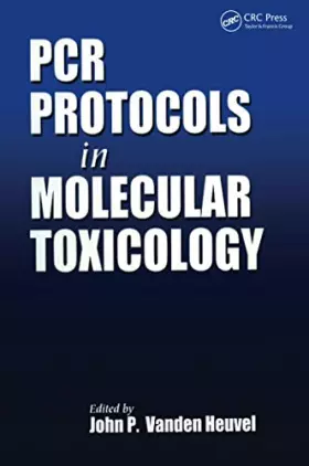 Couverture du produit · PCR Protocols in Molecular Toxicology (Methods in Life Sciences - Toxicology Section)