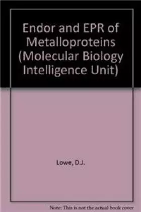 Couverture du produit · ENDOR and EPR of Metalloproteins (Molecular Biology Intelligence Unit)