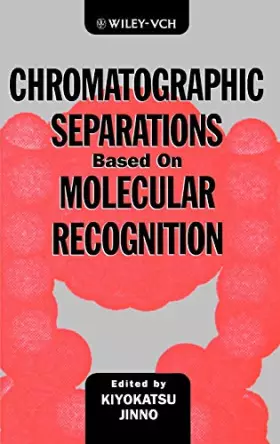 Couverture du produit · Chromatographic Separations Based on Molecular Recognition