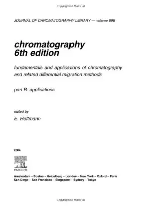 Couverture du produit · Chromatography: Fundamentals and applications of chromatography and related differential migration methods - Part B: Applicatio