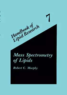 Couverture du produit · Mass Spectrometry of Lipids (Handbook of Lipid Research, 7)