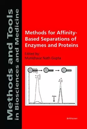 Couverture du produit · Methods for Affinity-Based Separations of Enzymes and Proteins (Methods and Tools in Biosciences and Medicine)