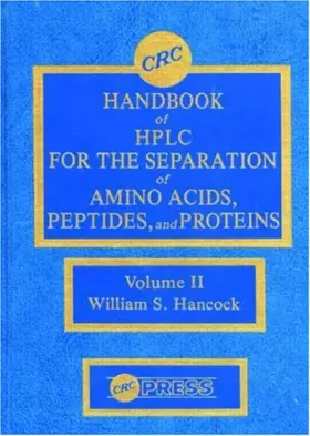Couverture du produit · CRC Handbook of HPLC for the Separation of Amino Acids, Peptides, and Proteins. Volume II