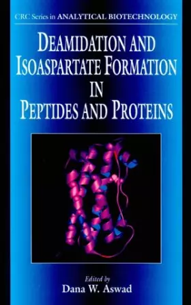 Couverture du produit · Deamidation and Isoaspartate Formation in Peptides and Proteins (Advances in Analytical Biotechnology)