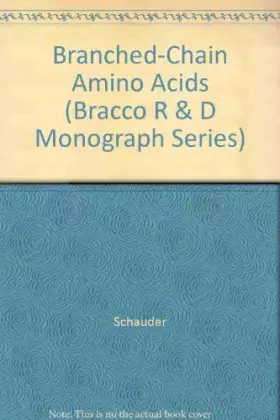 Couverture du produit · Branched-Chain Amino Acids: Biochemistry, Physiopathology, and Clinical Science (Bracco R & D Monograph Series)