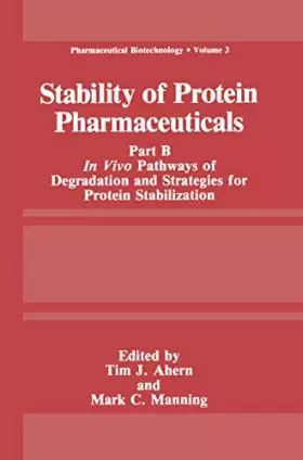 Couverture du produit · Stability of Protein Pharmaceuticals: Part B: In Vivo Pathways of Degradation and Strategies for Protein Stabilization (Pharmac