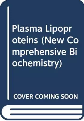 Couverture du produit · Plasma lipoproteins (New comprehensive biochemistry)