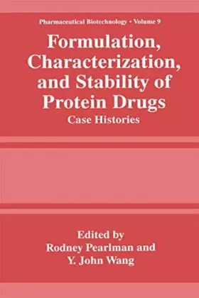 Couverture du produit · Formulation, Characterization, and Stability of Protein Drugs: Case Histories (Pharmaceutical Biotechnology, 9)