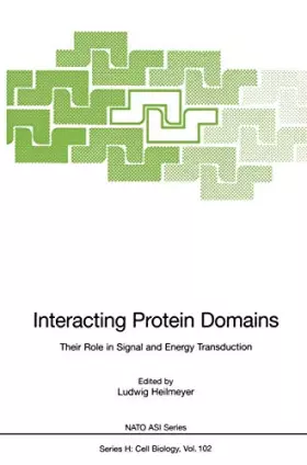 Couverture du produit · Interacting Protein Domains: Their Role in Signal and Energy Transduction (Nato ASI Subseries H:, 102)
