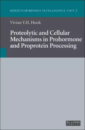 Couverture du produit · Proteolytic and Cellular Mechanisms in Prohormone and Proprotein Processing (Molecular Biology Intelligence Unit)