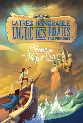Couverture du produit · La très honorable ligue des pirates (ou presque), Tome 02: La terreur des pays du Sud