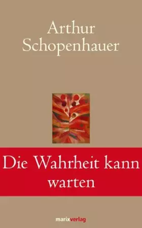Couverture du produit · Die Wahrheit kann warten: Die schönsten Aphorismen und Lebensweisheiten (Klassiker der Weltliteratur)