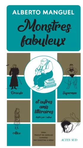 Couverture du produit · Monstres fabuleux: Dracula, Alice, Superman, et autres amis littéraires