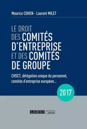 Couverture du produit · Le droit des comités d'entreprise et des comités de groupe 2017