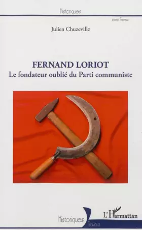 Couverture du produit · Fernand Loriot : Le fondateur oublié du Parti communiste