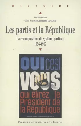 Couverture du produit · PARTIS ET LA REPUBLIQUE. LA RECOMPOSTION DU SYSTEME PARTISAN ENTRE 1956 ET 1