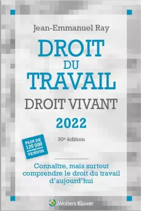 Couverture du produit · Droit du travail droit vivant 2022: Connaitre, mais surtout comprendre le droit du travail d'aujourd'hui