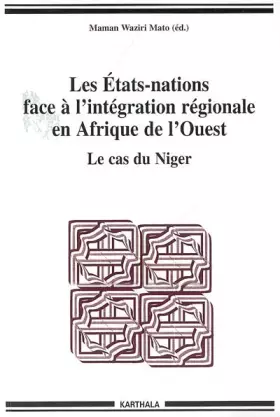 Couverture du produit · Les Etats-nations face à l'intégration régionale en Afrique de l'Ouest : Le cas du Niger