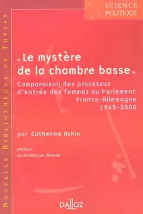 Couverture du produit · "Le mystère de la chambre basse" - Vol1 Comparaison des processus d'entrée des femmes au Parlement (1)