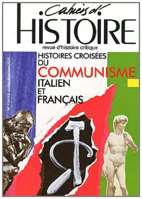 Couverture du produit · Cahiers d'Histoire, N° 112-113, Juillet- : Histoires croisées du Communisme italien et français