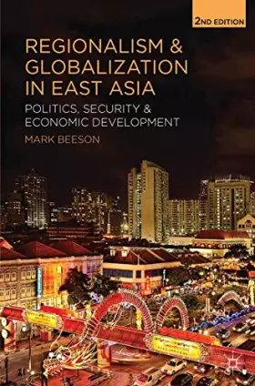 Couverture du produit · Regionalism and Globalization in East Asia: Politics, Security and Economic Development