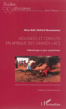 Couverture du produit · Violences et conflits en Afrique des Grands Lacs: Polémologie et géo-systémisme