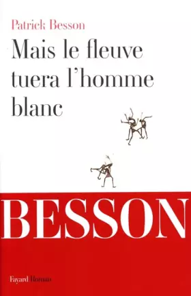 Couverture du produit · Mais le fleuve tuera l'homme blanc