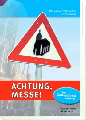 Couverture du produit · Achtung, Messe!: Den Gottesdienst verstehen