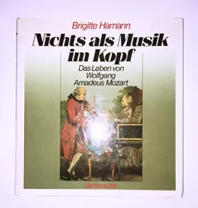 Couverture du produit · Nichts als Musik im Kopf: Das Leben des Wolfgang Amadeus Mozart