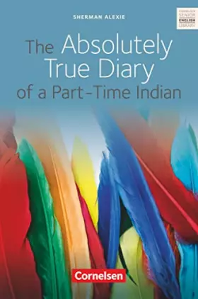 Couverture du produit · Cornelsen Senior English Library - Fiction: Ab 10. Schuljahr - The Absolutely True Diary of a Part-Time Indian: Textband mit An