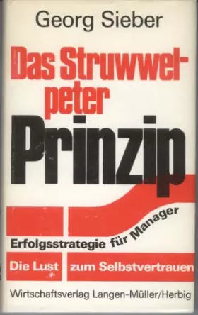 Couverture du produit · Das Struwwel-Peter-Prinzip. Erfolgsstrategie für Manager. Die Lust zum Selbstvertrauen