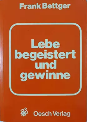 Couverture du produit · Lebe begeistert und gewinne. Das Erfolgsbuch für Verkäufer