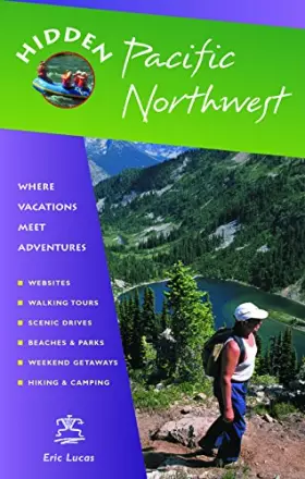 Couverture du produit · Hidden Pacific Northwest: Including Oregon, Washington, Vancouver, Victoria, And Coastal British Columbia (Hidden Travel)